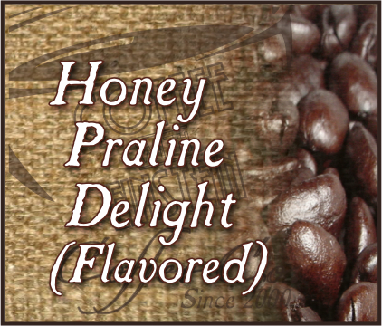 HONEY PRALINE DELIGHT Flavored Coffee 24-2oz bags